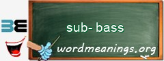 WordMeaning blackboard for sub-bass